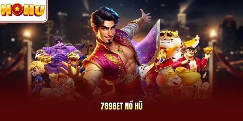 789bet nổ hũ