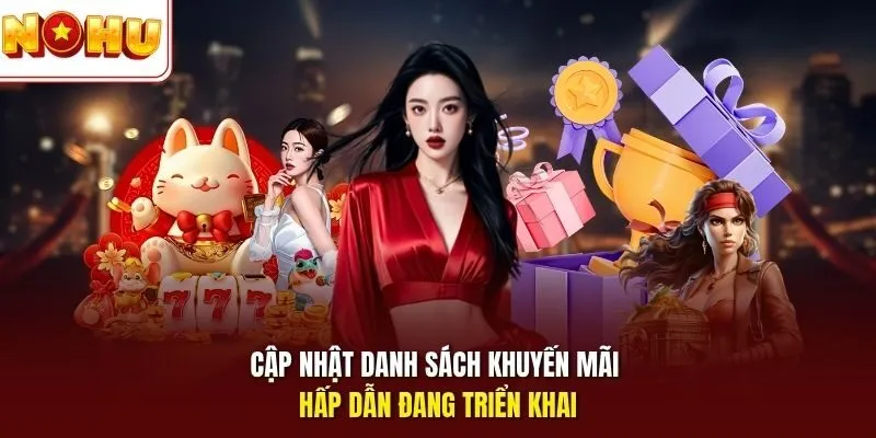 Cập nhật danh sách khuyến mãi hấp dẫn đang triển khai