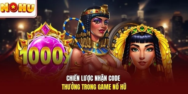 Game Nổ Hũ Tặng Code - Trải Nghiệm Quay Hũ Nhận Thưởng Lớn 4 Sunwin Chiến lược nhận code thưởng trong game nổ hũ