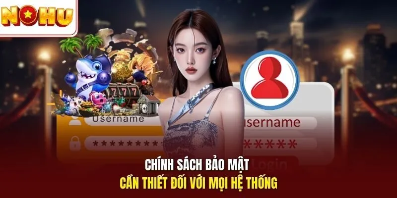 Chính sách bảo mật cần thiết đối với mọi hệ thống