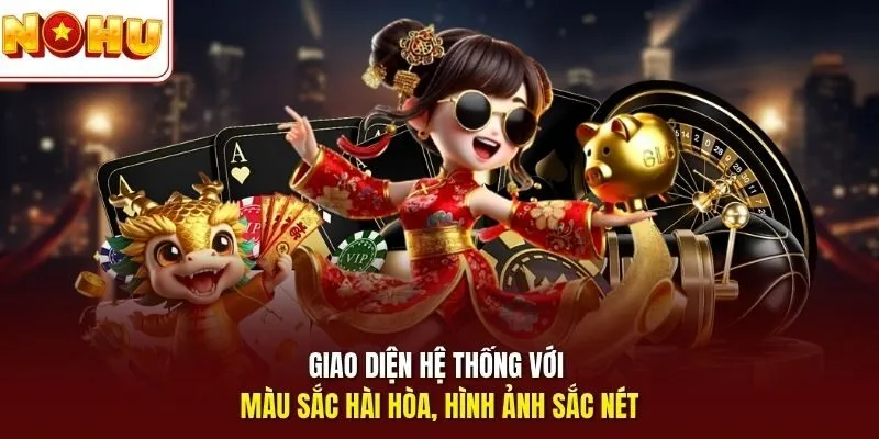 NOHU⭐️ Cổng Games Nổ Hũ Chính Thức 2026 - Link Nohu90 Không Chặn 10 Sunwin Giao diện hệ thống với màu sắc hài hòa, hình ảnh sắc nét