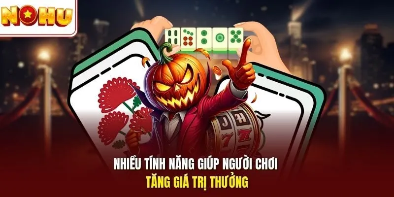 Nổ Hũ Đường Mạt Chược - Trò Chơi Bí Ẩn Nhận Thưởng Lớn 4 Sunwin Nhiều tính năng giúp người chơi tăng giá trị thưởng