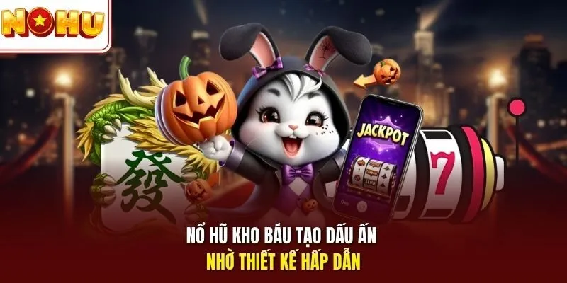 Nổ Hũ Kho Báu - Truy Tìm Jackpot Giá Trị Lớn Ngay Tại Nohu 2 Sunwin Nổ hũ Kho Báu tạo dấu ấn nhờ thiết kế hấp dẫn