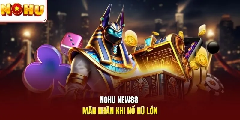 NOHU⭐️ Cổng Games Nổ Hũ Chính Thức 2026 - Link Nohu90 Không Chặn 13 Sunwin Nohu NEW88 mãn nhãn khi nổ hũ lớn