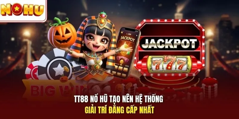 TT88 Nổ Hũ - Đỉnh Cao Quay Hũ Đổi Thưởng Đẳng Cấp Nhất 2026 2 Sunwin TT88 nổ hũ tạo nên hệ thống giải trí đẳng cấp nhất